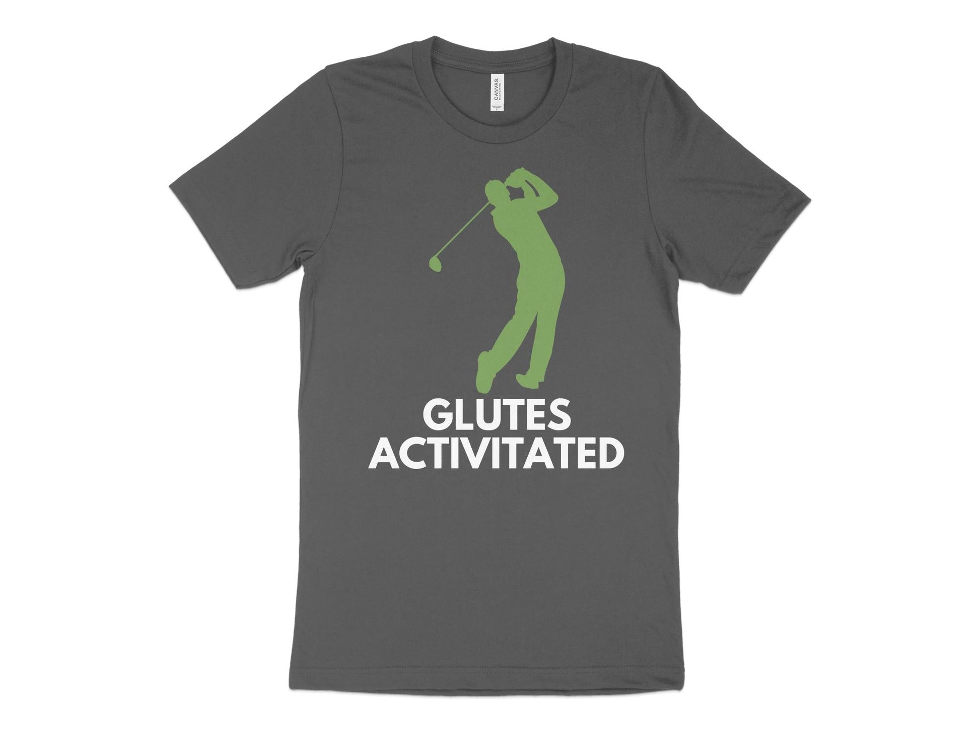 Funny Golfer Gifts  TShirt XS / Asphalt Glutes Activated Male Golf T-Shirt