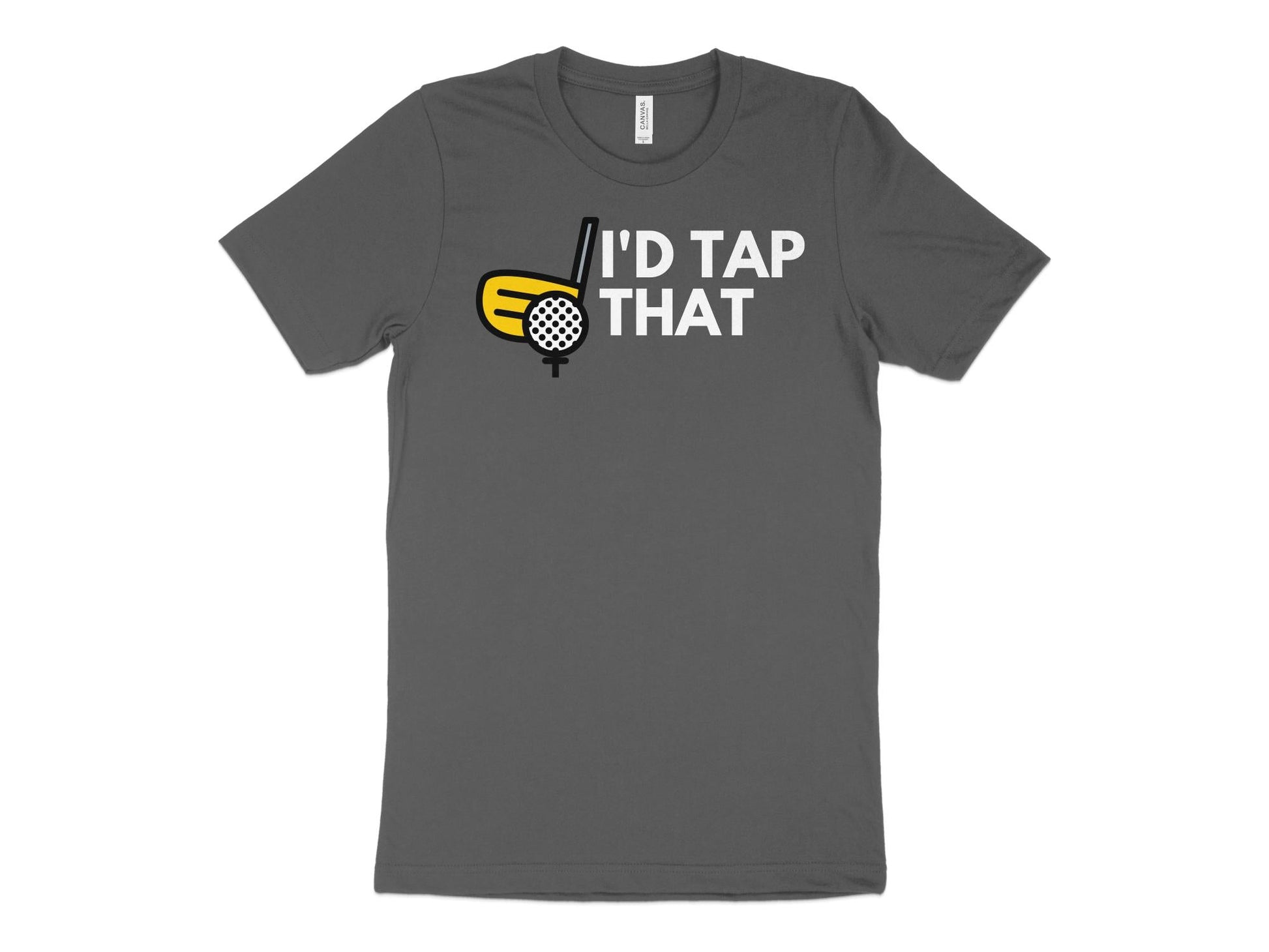 Funny Golfer Gifts  TShirt XS / Asphalt Id Tap That Golf Tshirt