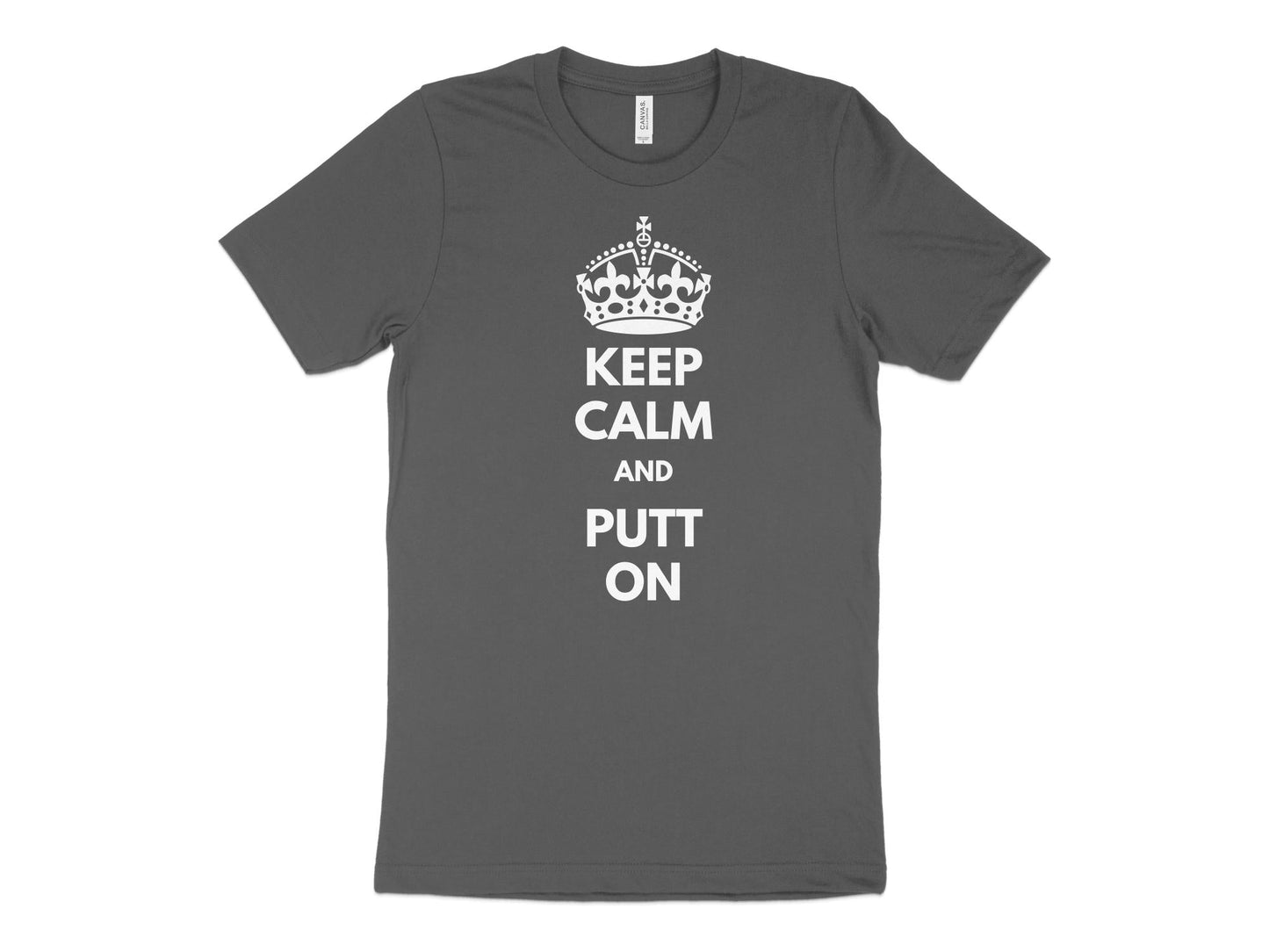 Funny Golfer Gifts  TShirt XS / Asphalt Keep Calm and Putt On Golf T-Shirt