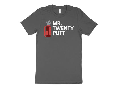 Funny Golfer Gifts  TShirt XS / Asphalt Mr Twenty Putt Golf T-Shirt