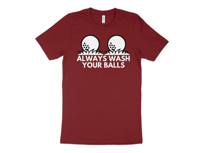 Funny Golfer Gifts  TShirt XS / Cardinal Always Wash Your Balls Golf Tshirt