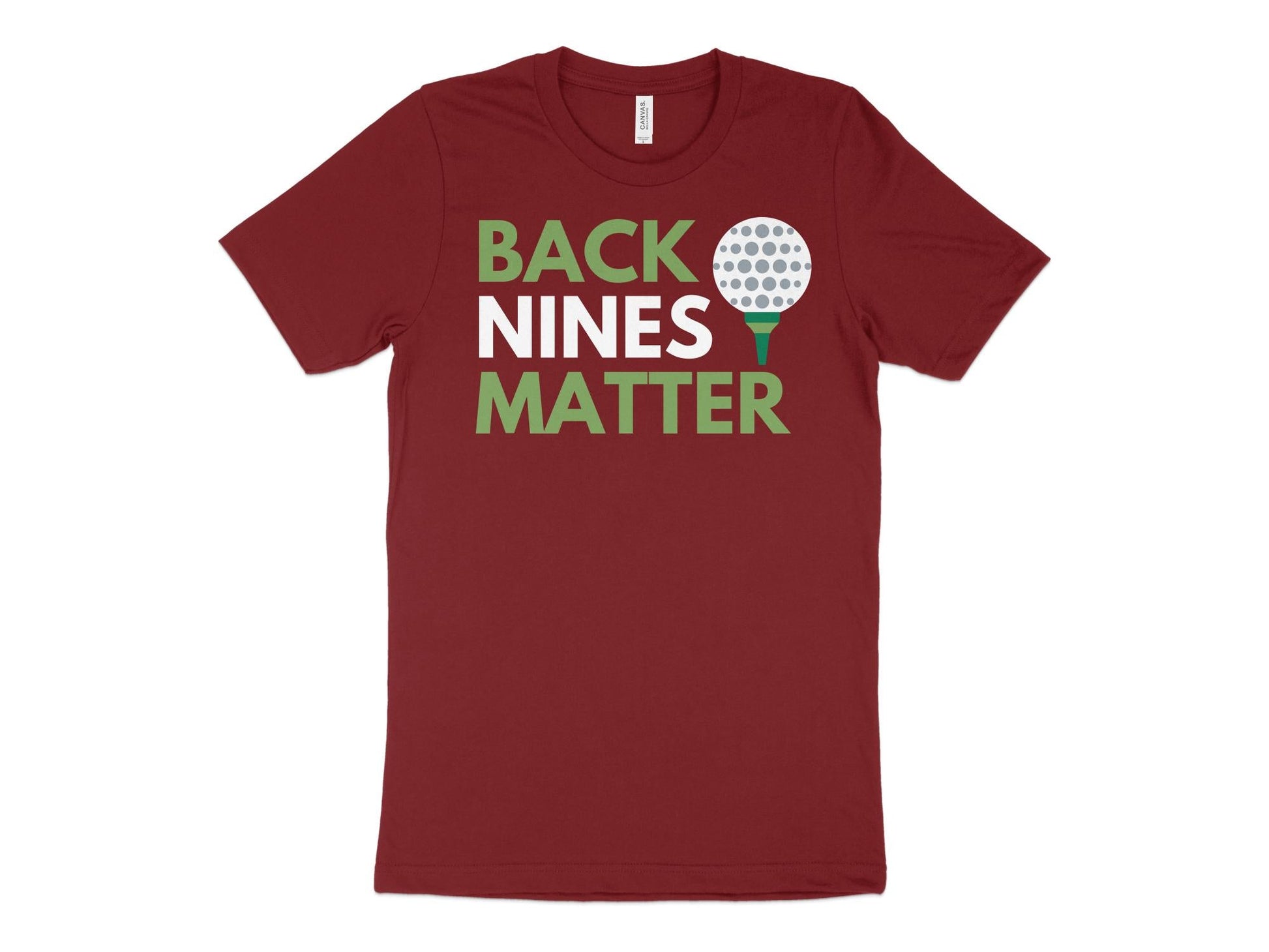 Funny Golfer Gifts  TShirt XS / Cardinal Back Nines Matter Golf T-Shirt