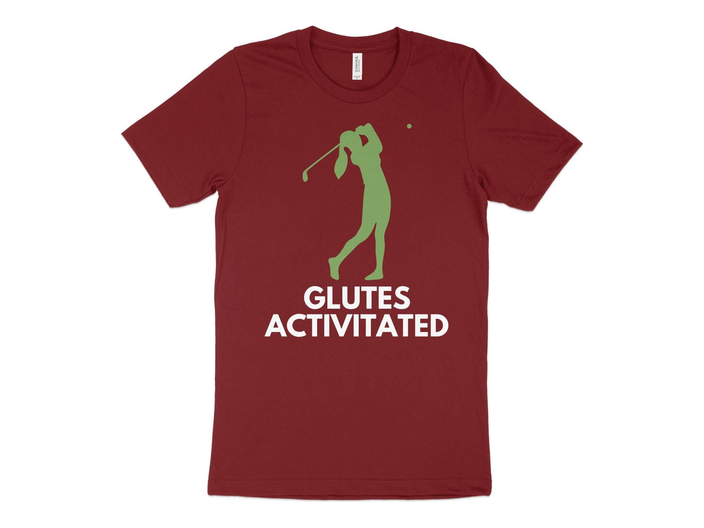 Funny Golfer Gifts  TShirt XS / Cardinal Glutes Activated Female Golf T-Shirt