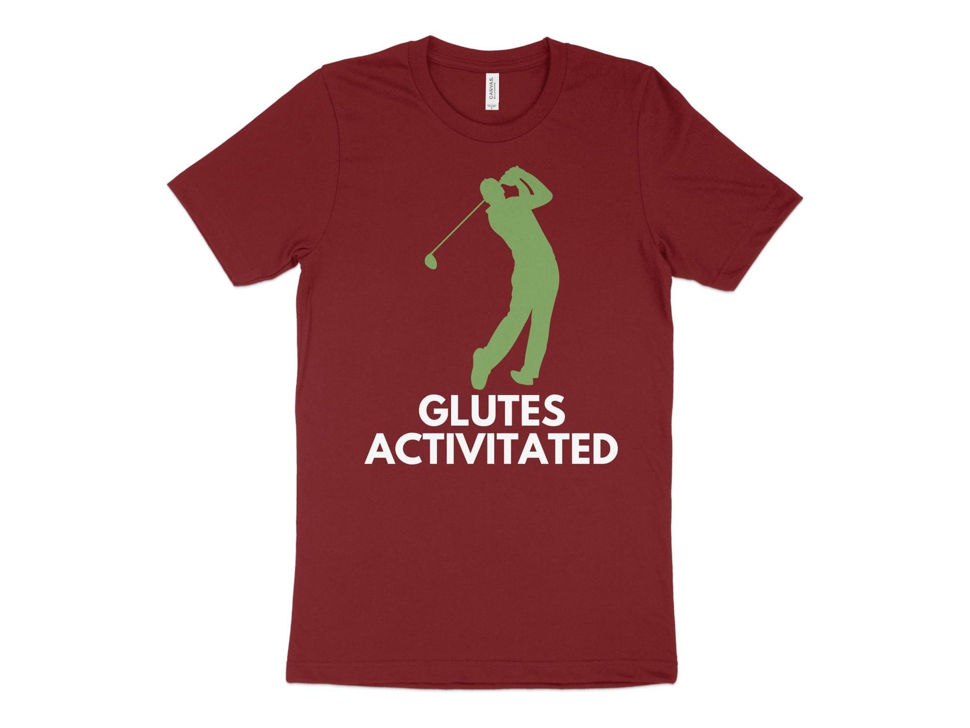 Funny Golfer Gifts  TShirt XS / Cardinal Glutes Activated Male Golf T-Shirt