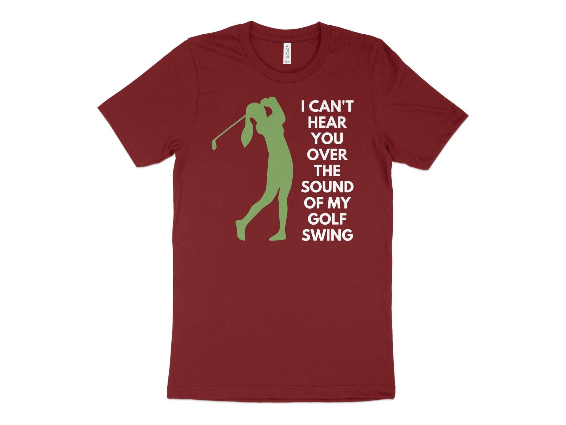Funny Golfer Gifts  TShirt XS / Cardinal I Cant Hear You Over My Golf Swing Female Golf T-Shirt