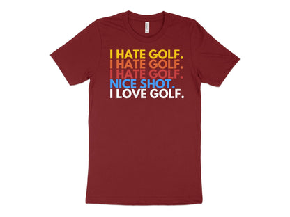 Funny Golfer Gifts  TShirt XS / Cardinal I Hate Golf I Love Golf Golf T-Shirt