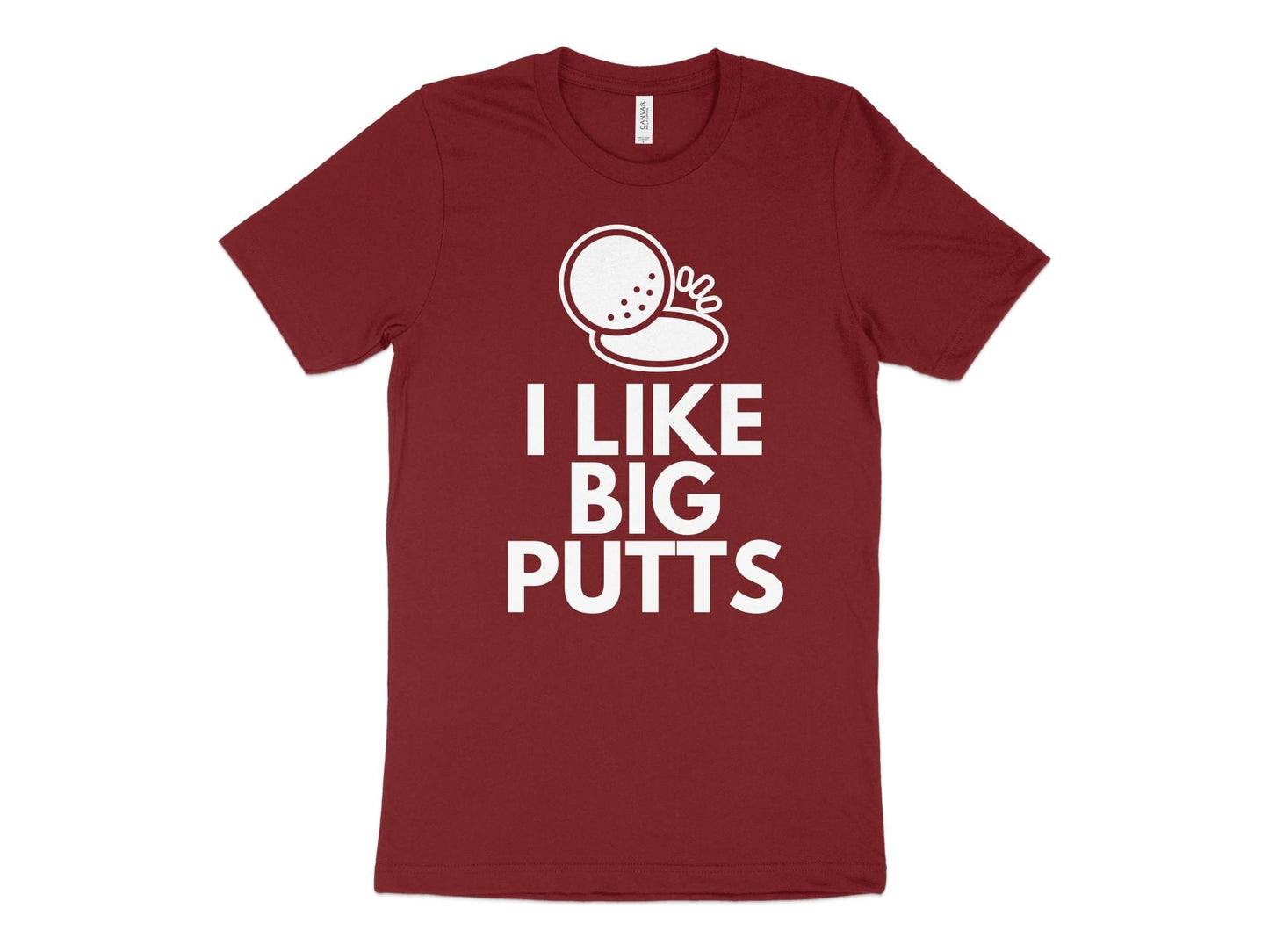 Funny Golfer Gifts  TShirt XS / Cardinal I Like Big Putts Golf T-Shirt