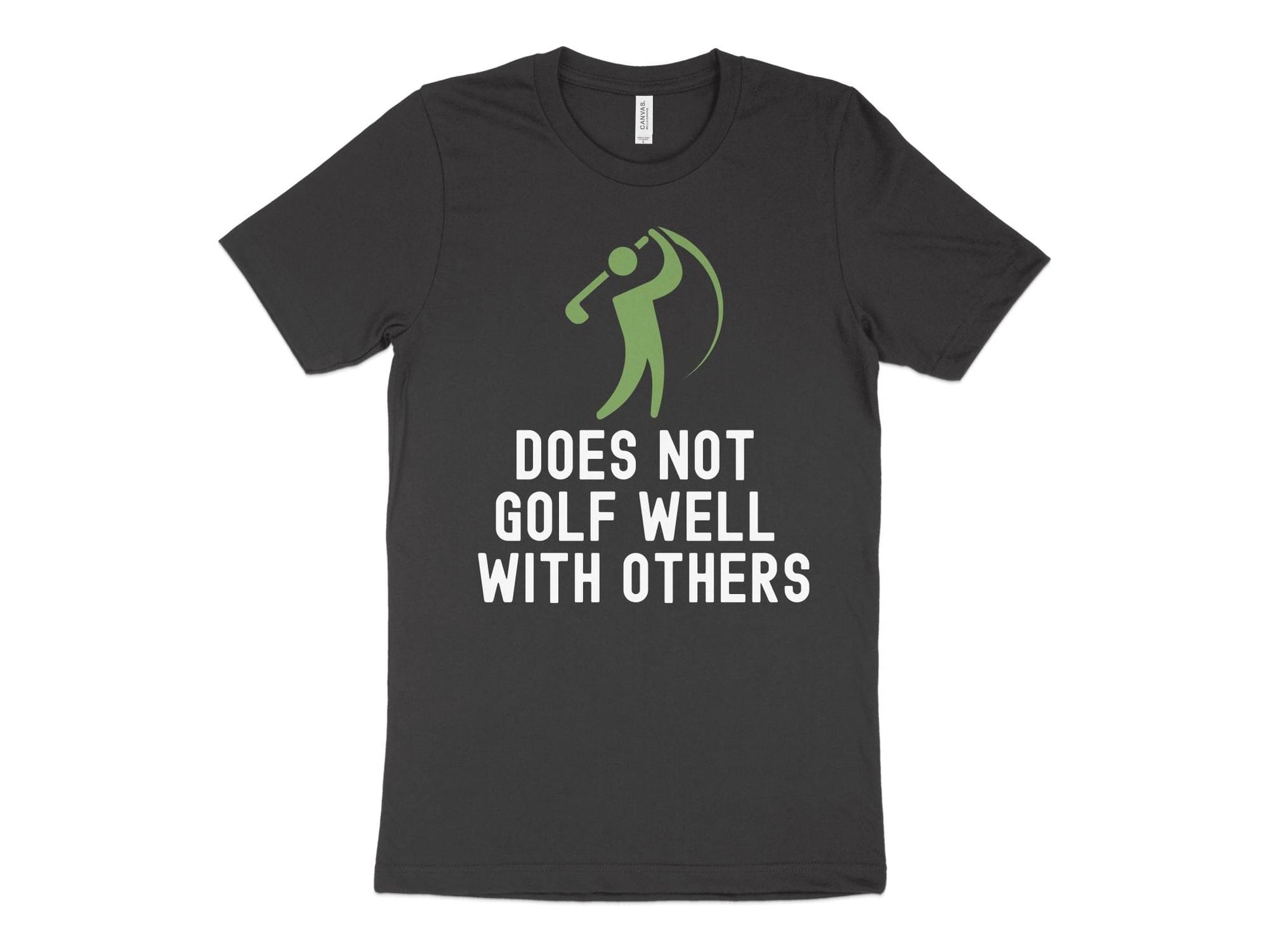 Funny Golfer Gifts  TShirt XS / Dark Grey Heather Does Not Golf Well With Others Golf Tshirt