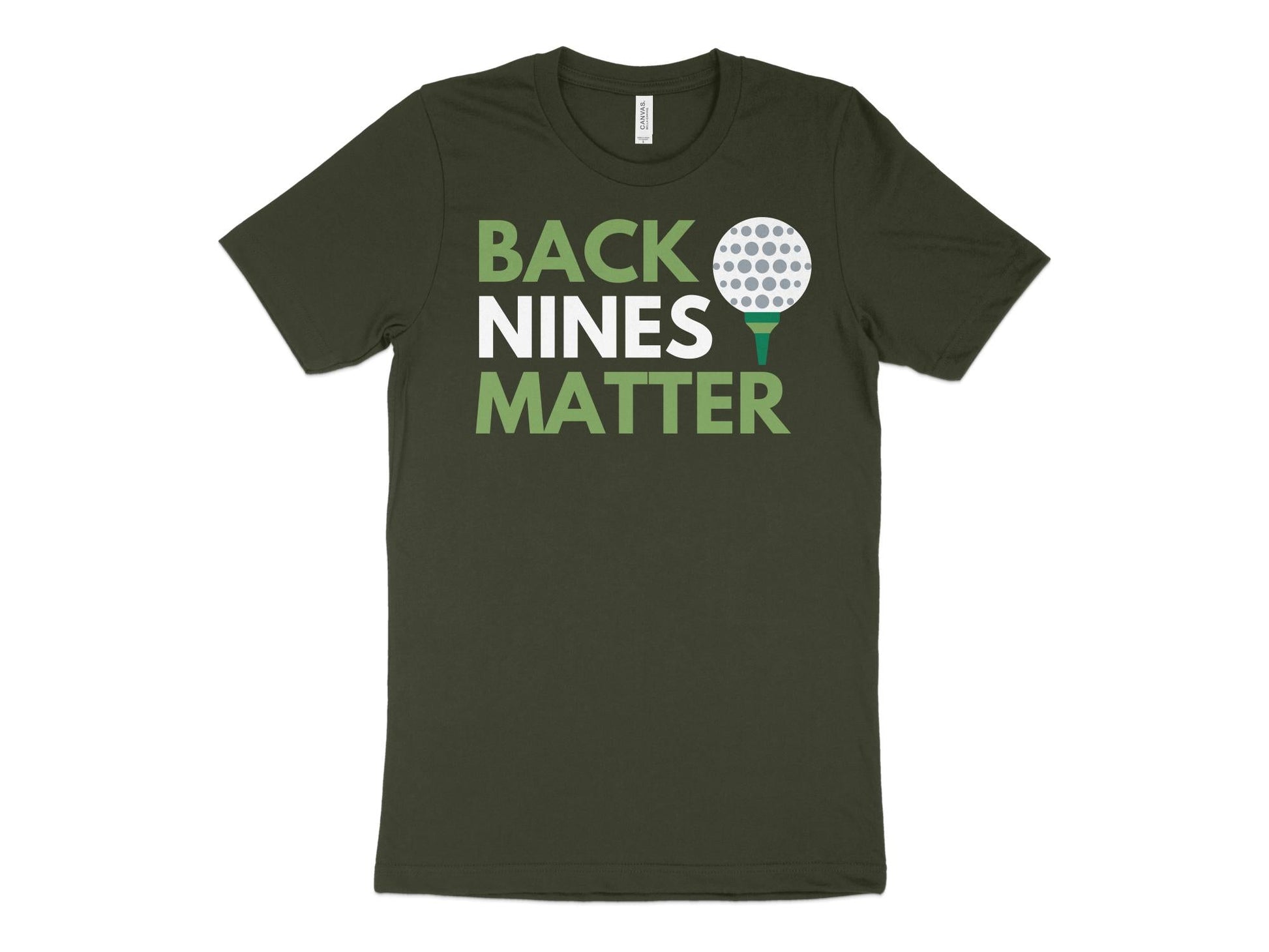 Funny Golfer Gifts  TShirt XS / Dark Olive Back Nines Matter Golf T-Shirt