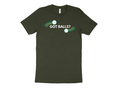 Funny Golfer Gifts  TShirt XS / Dark Olive Got Balls Golf T-Shirt