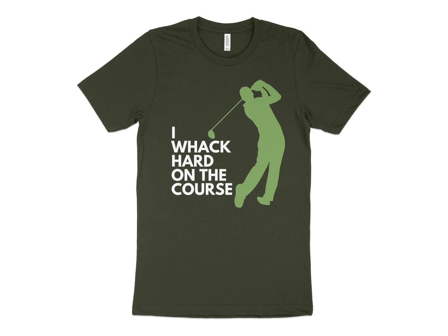 Funny Golfer Gifts  TShirt XS / Dark Olive I Whack Hard on the Course Golf T-Shirt