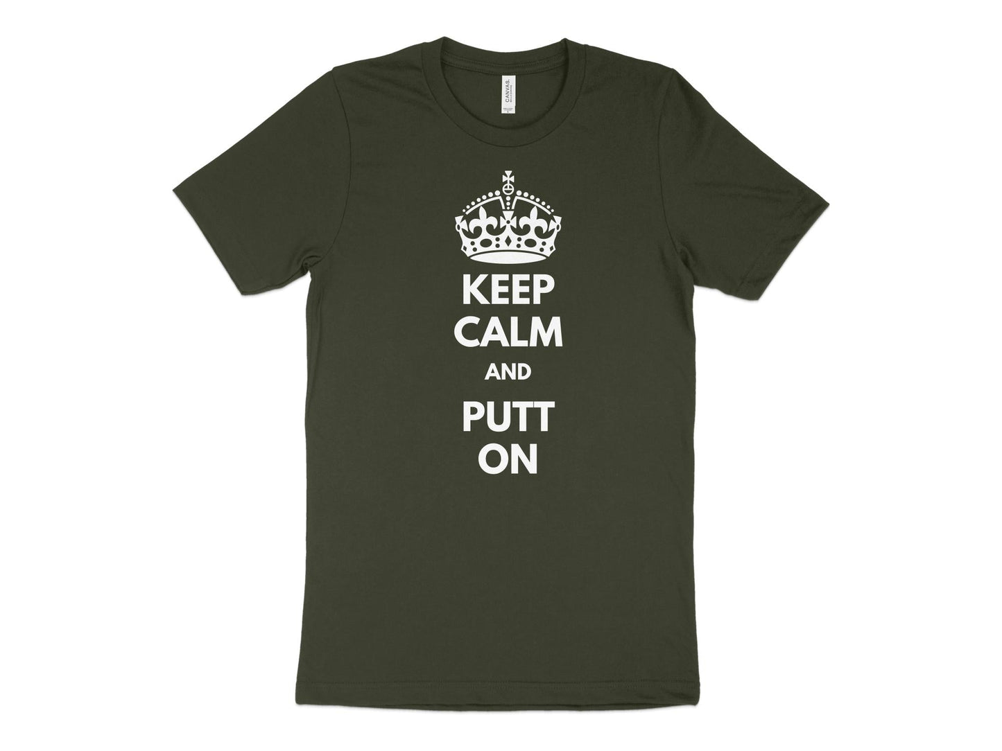 Funny Golfer Gifts  TShirt XS / Dark Olive Keep Calm and Putt On Golf T-Shirt