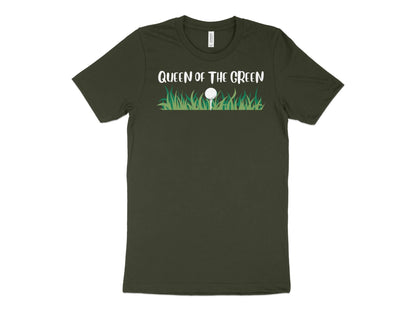 Funny Golfer Gifts  TShirt XS / Dark Olive Queen of the Green Golf T-Shirt