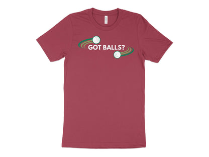 Funny Golfer Gifts  TShirt XS / Heather Raspberry Got Balls Golf T-Shirt