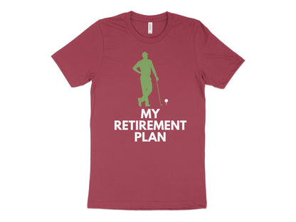 Funny Golfer Gifts  TShirt XS / Heather Raspberry My Retirement Plan Golf T-Shirt