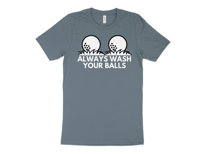 Funny Golfer Gifts  TShirt XS / Heather Slate Always Wash Your Balls Golf Tshirt