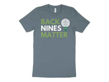 Funny Golfer Gifts  TShirt XS / Heather Slate Back Nines Matter Golf T-Shirt