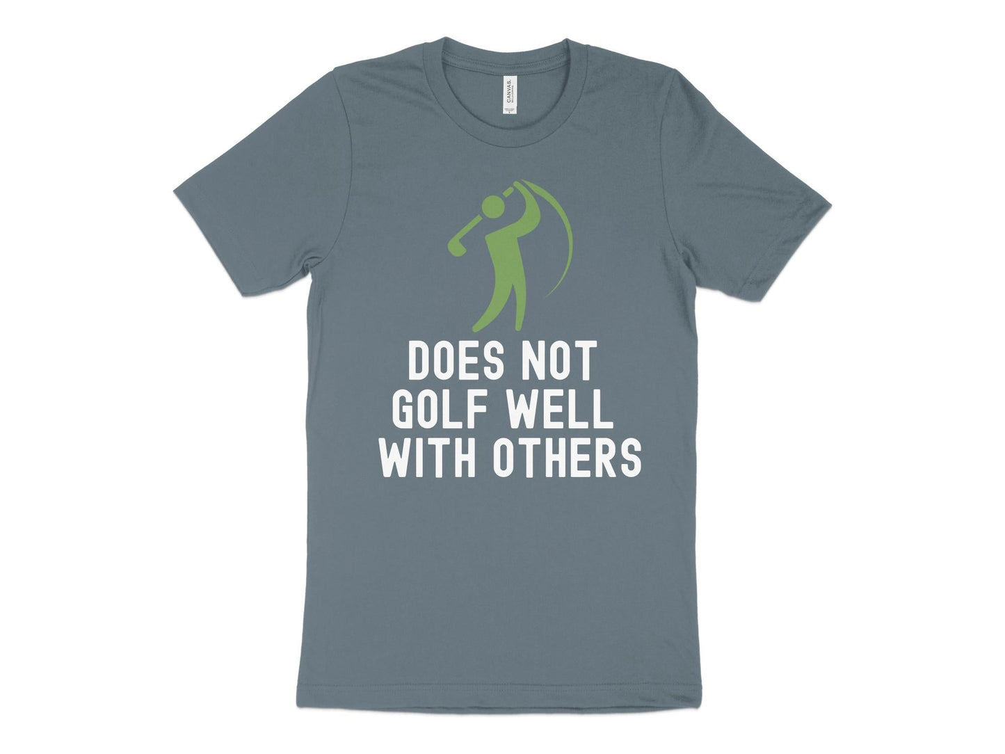 Funny Golfer Gifts  TShirt XS / Heather Slate Does Not Golf Well With Others Golf Tshirt