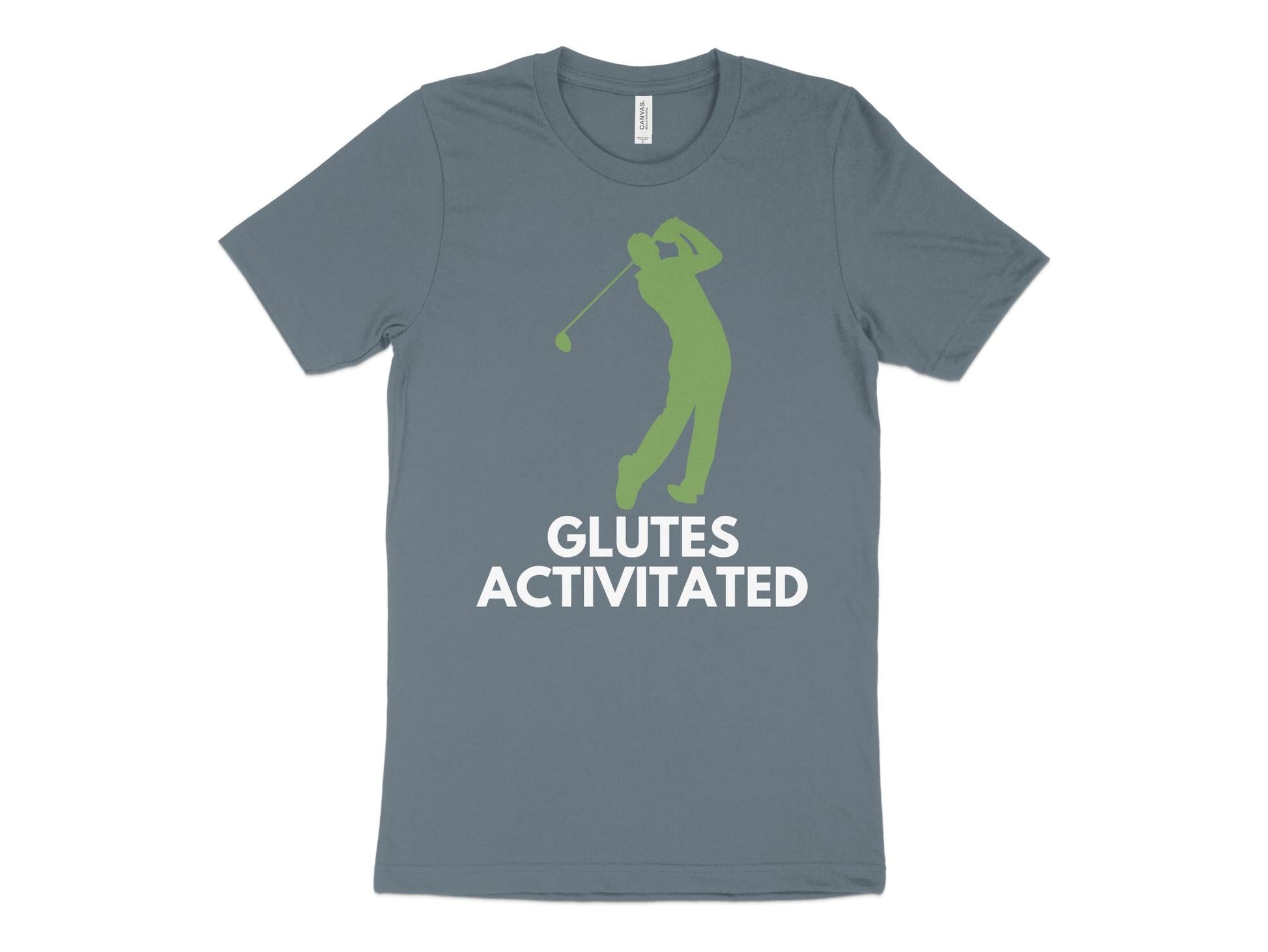 Funny Golfer Gifts  TShirt XS / Heather Slate Glutes Activated Male Golf T-Shirt