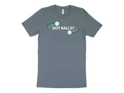 Funny Golfer Gifts  TShirt XS / Heather Slate Got Balls Golf T-Shirt