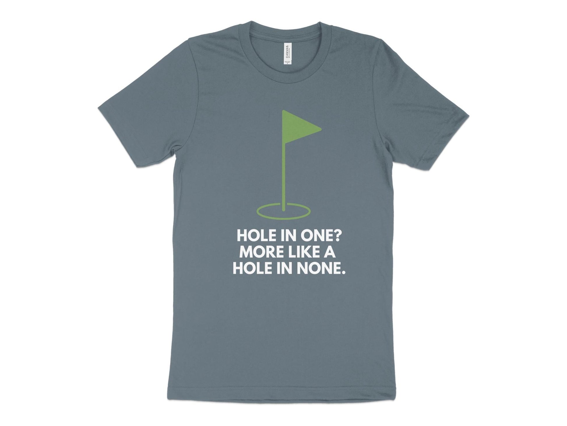 Funny Golfer Gifts  TShirt XS / Heather Slate Hole In One More Like A Hole In None Golf T-Shirt