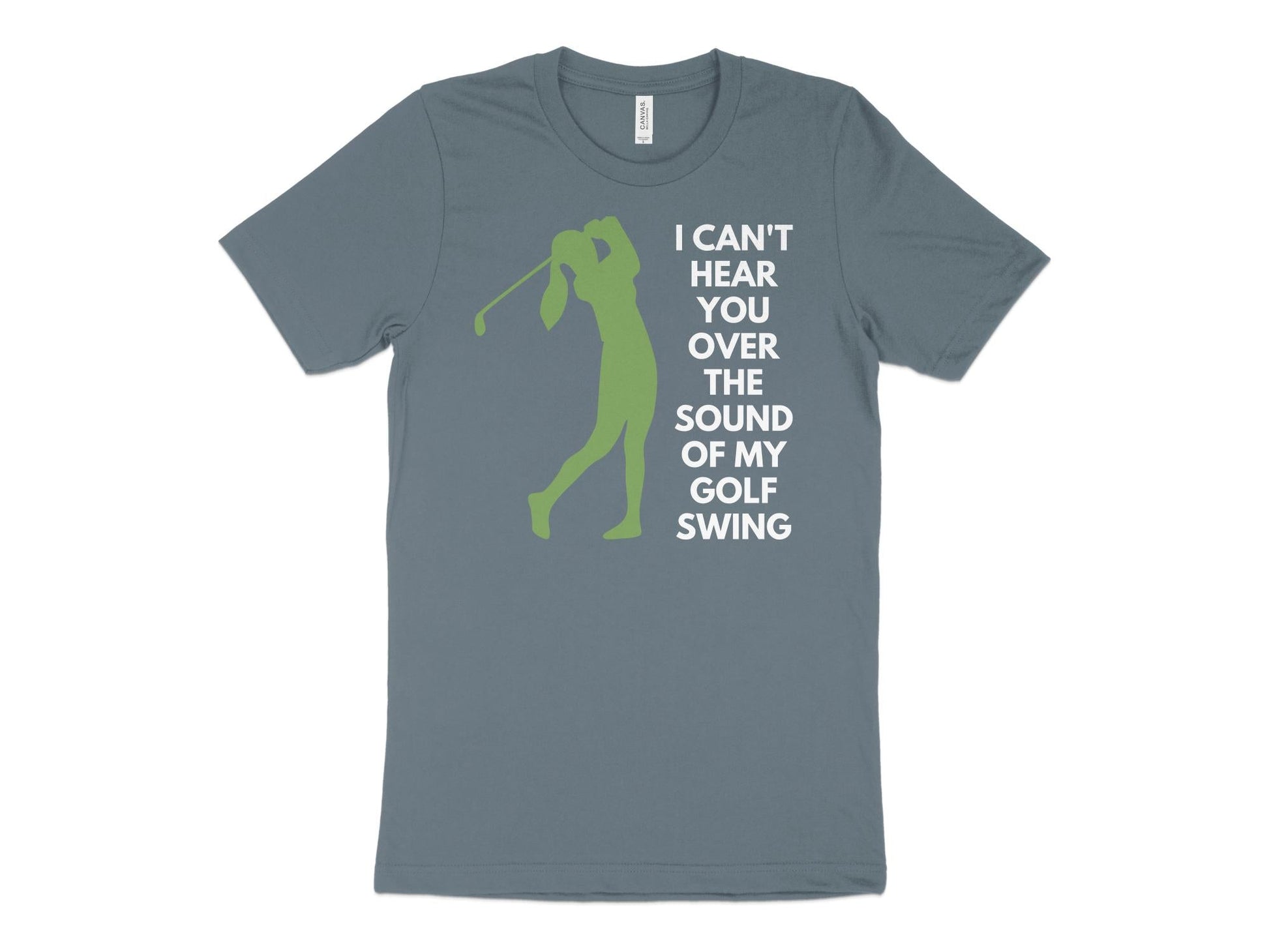 Funny Golfer Gifts  TShirt XS / Heather Slate I Cant Hear You Over My Golf Swing Female Golf T-Shirt