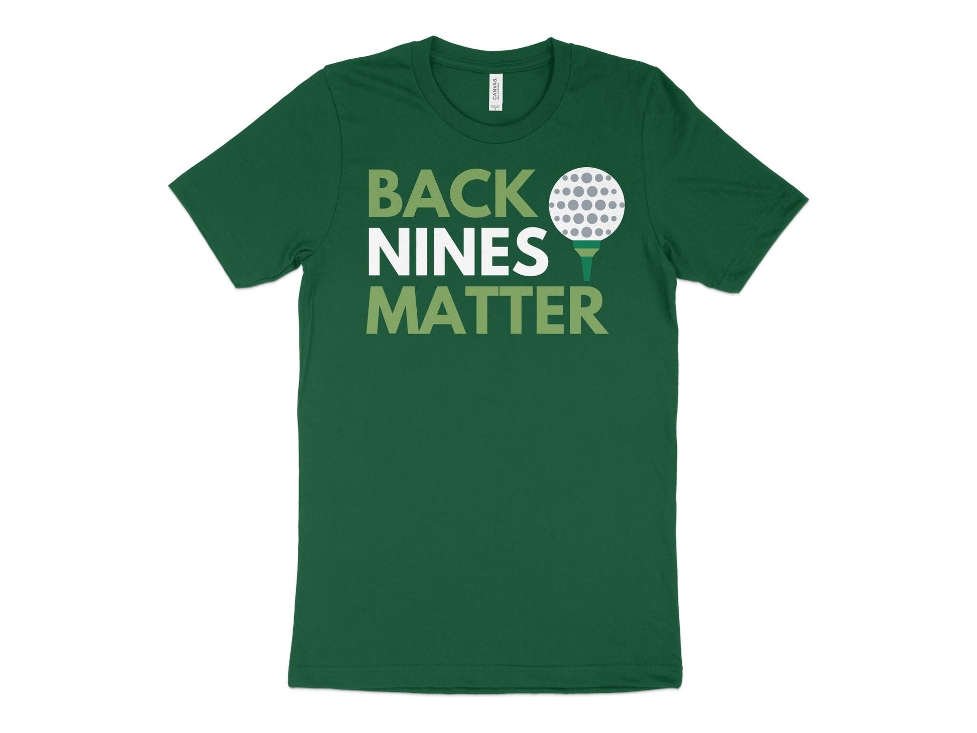 Funny Golfer Gifts  TShirt XS / Kelly Back Nines Matter Golf T-Shirt