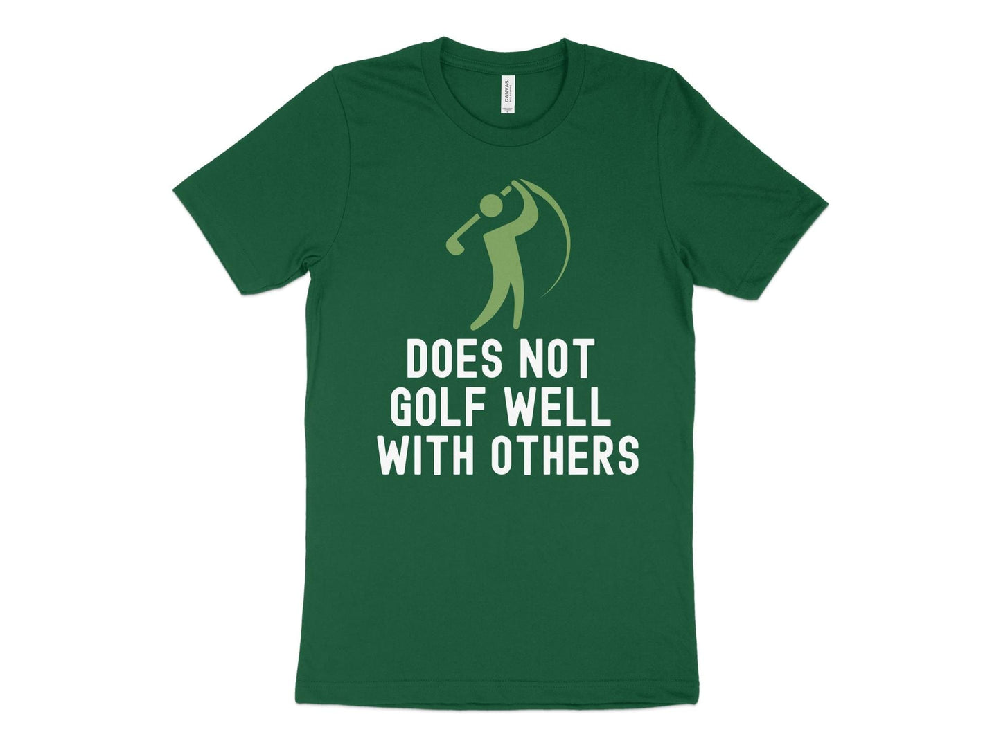 Funny Golfer Gifts  TShirt XS / Kelly Does Not Golf Well With Others Golf Tshirt