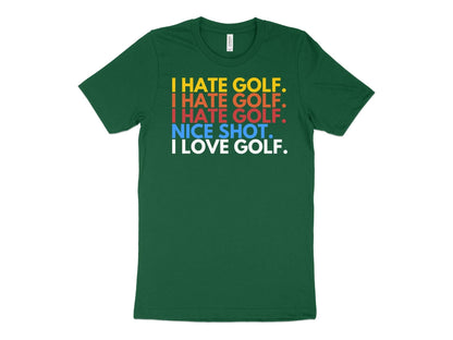 Funny Golfer Gifts  TShirt XS / Kelly I Hate Golf I Love Golf Golf T-Shirt
