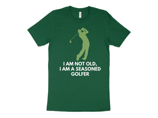 Funny Golfer Gifts  TShirt XS / Kelly Im Not Old Im a Seasoned Golfer Golf T-Shirt