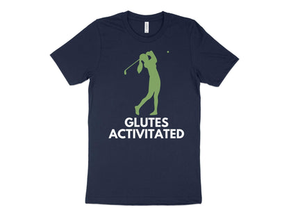 Funny Golfer Gifts  TShirt XS / Navy Glutes Activated Female Golf T-Shirt