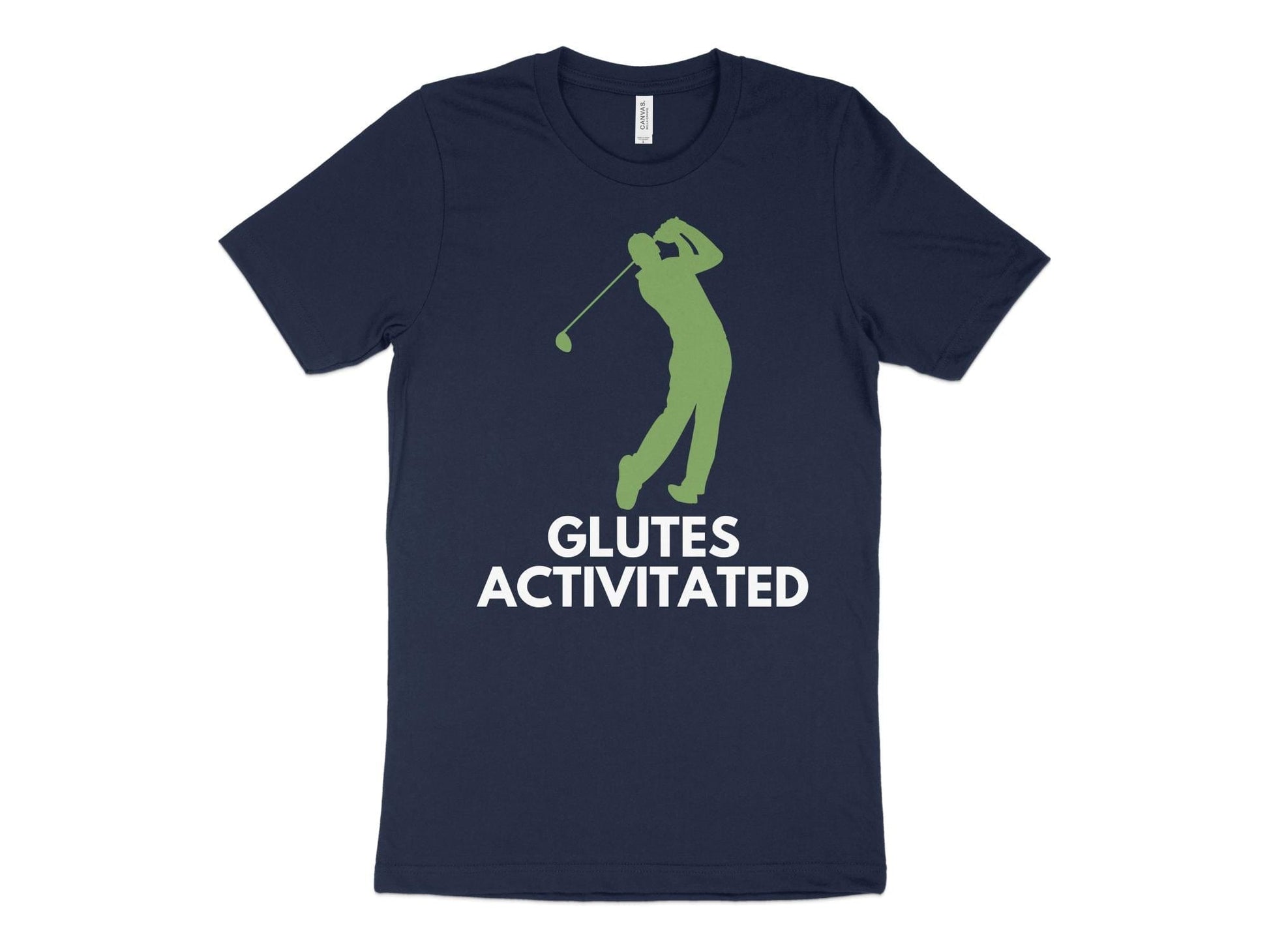 Funny Golfer Gifts  TShirt XS / Navy Glutes Activated Male Golf T-Shirt