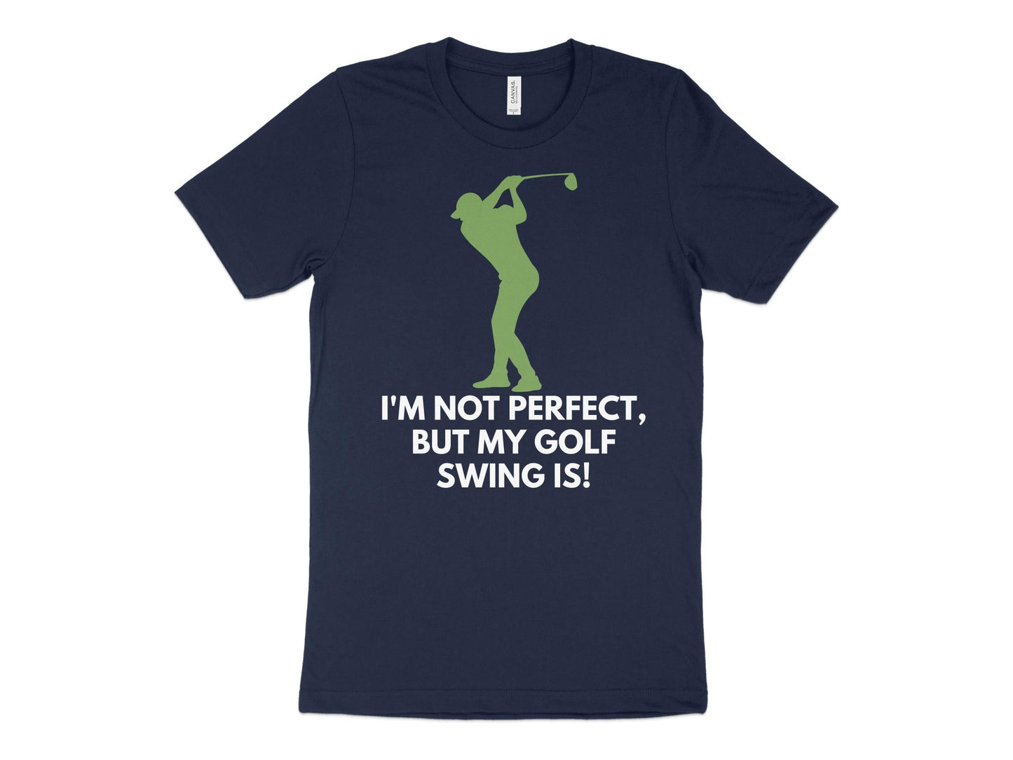 Funny Golfer Gifts  TShirt XS / Navy Im Not Perfect But My Golf Swing Is Golf T-Shirt