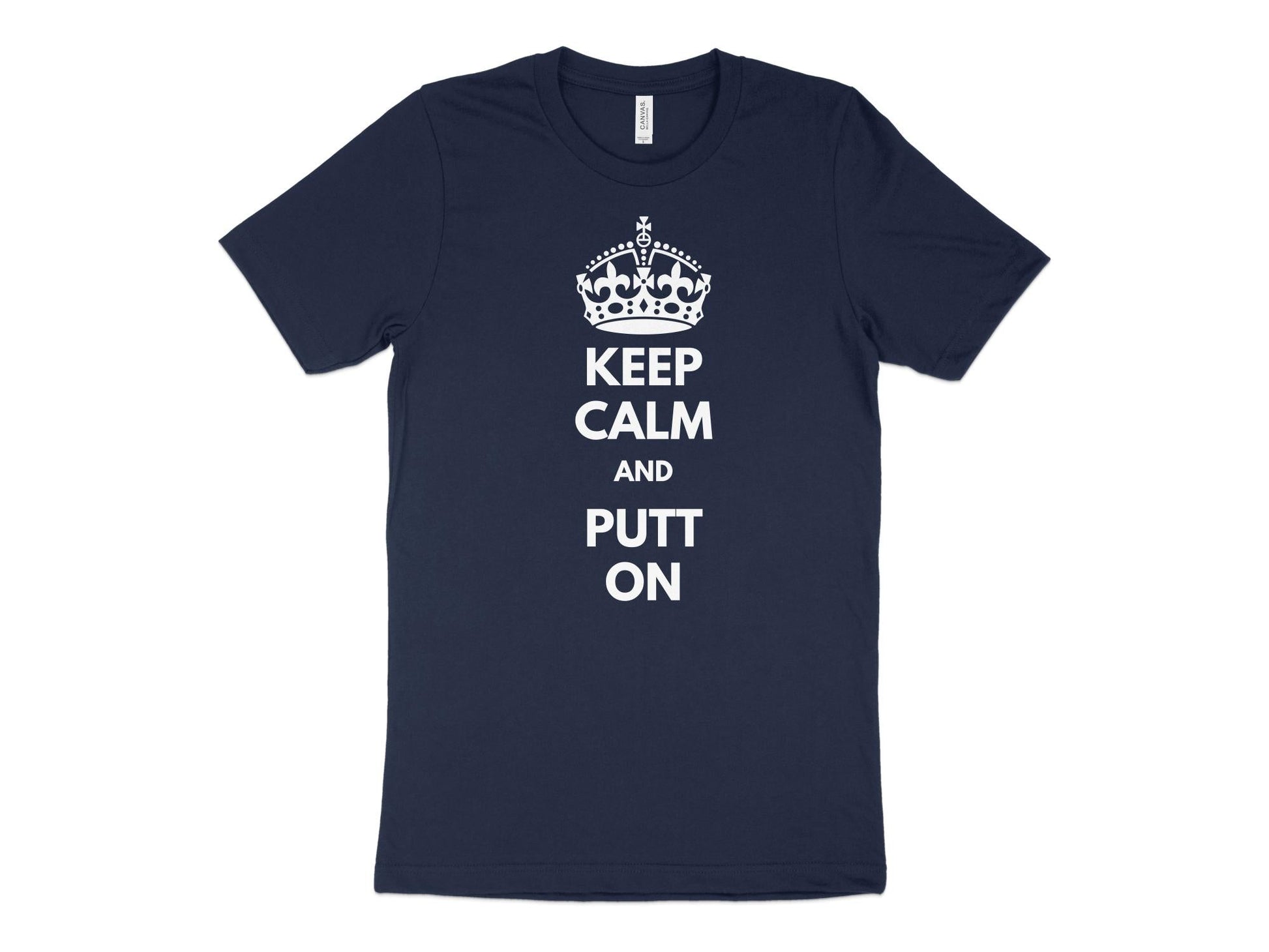Funny Golfer Gifts  TShirt XS / Navy Keep Calm and Putt On Golf T-Shirt