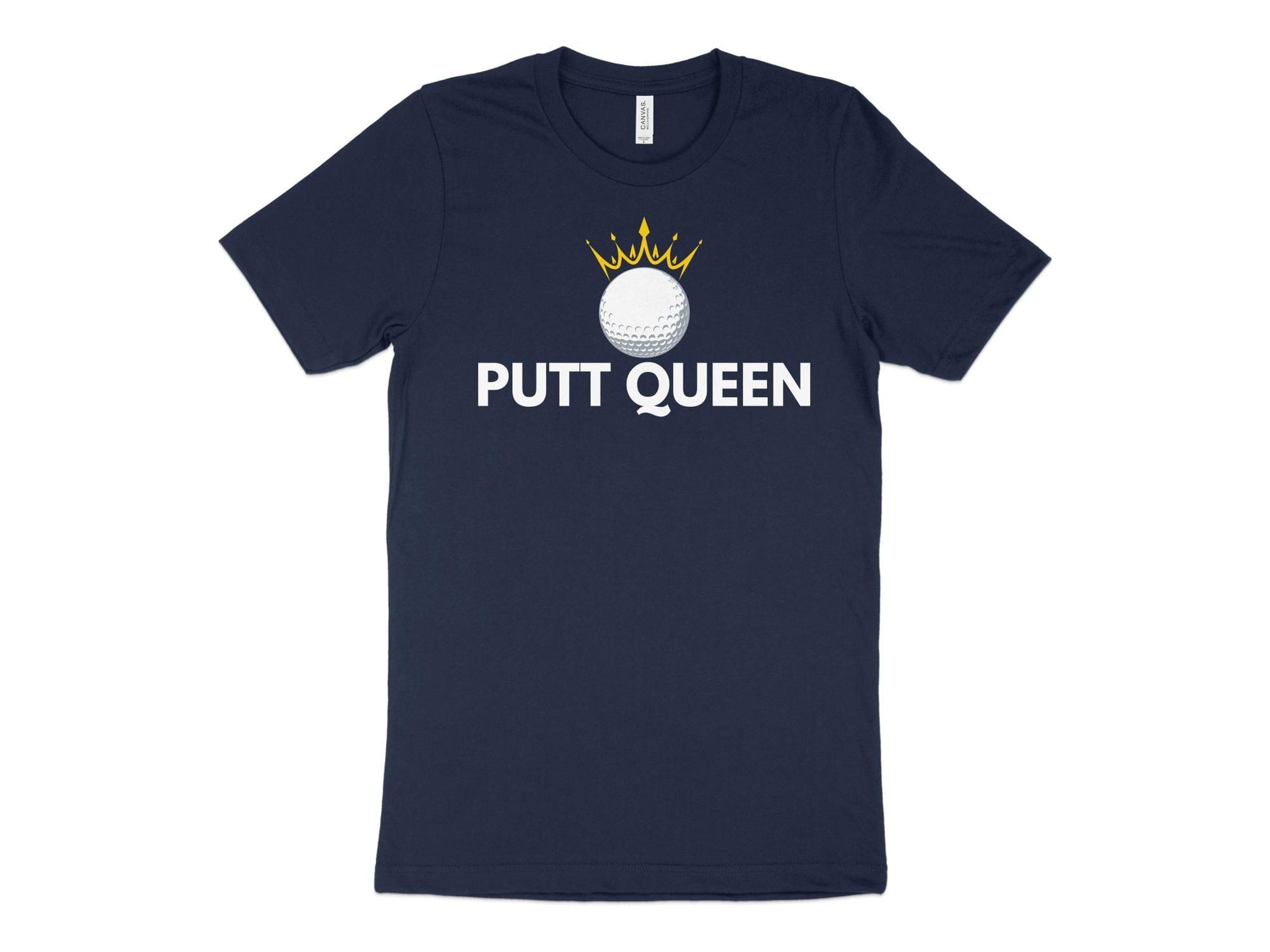 Funny Golfer Gifts  TShirt XS / Navy Putt Queen Golf Ball Golf T-Shirt