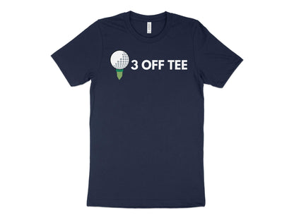 Funny Golfer Gifts  TShirt XS / Navy Three Off Tee Golf T-Shirt