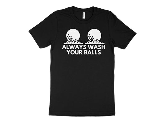 Funny Golfer Gifts  TShirt XS / Solid Black Blend Always Wash Your Balls Golf Tshirt