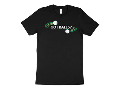 Funny Golfer Gifts  TShirt XS / Solid Black Blend Got Balls Golf T-Shirt