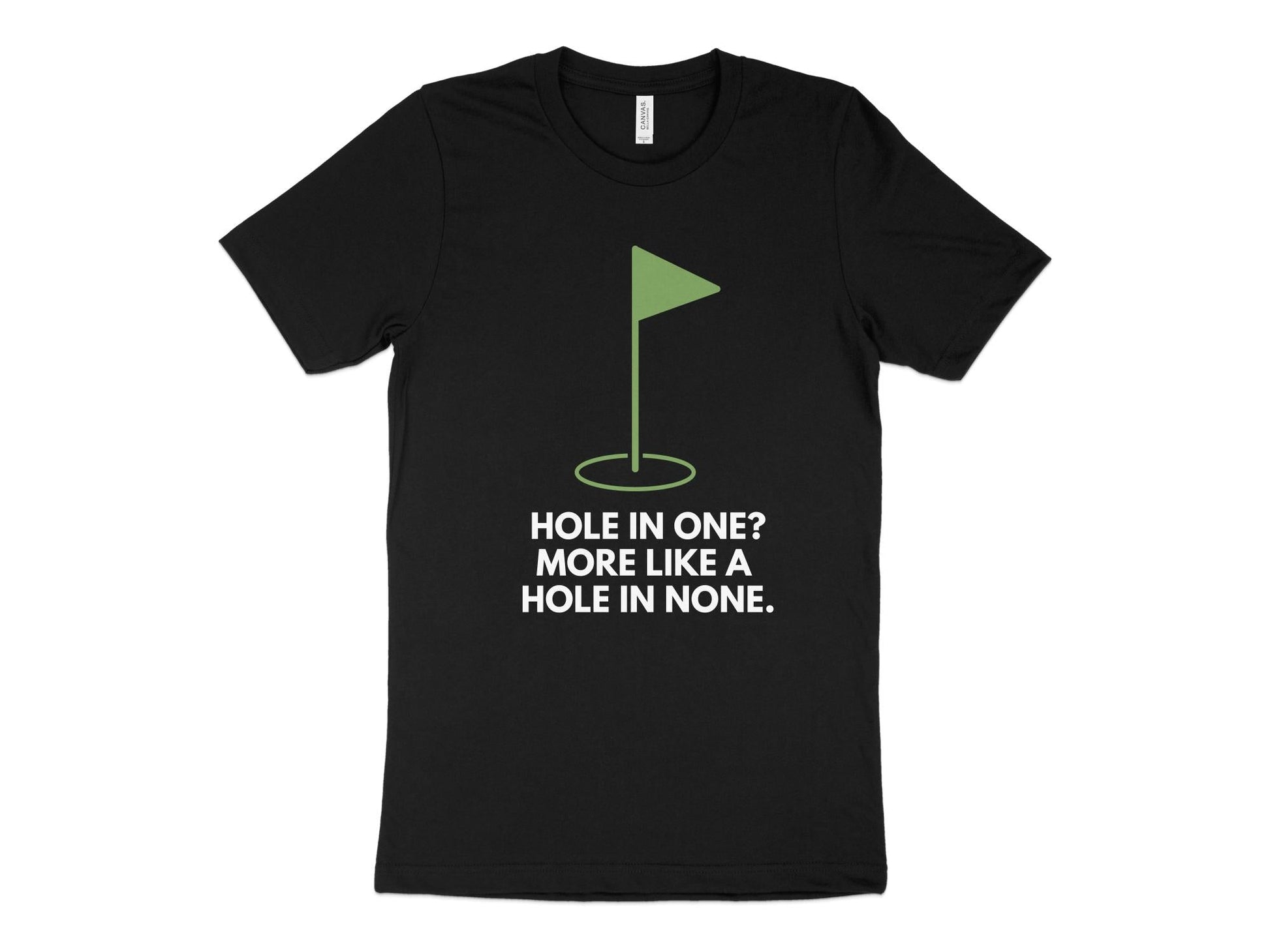 Funny Golfer Gifts  TShirt XS / Solid Black Blend Hole In One More Like A Hole In None Golf T-Shirt