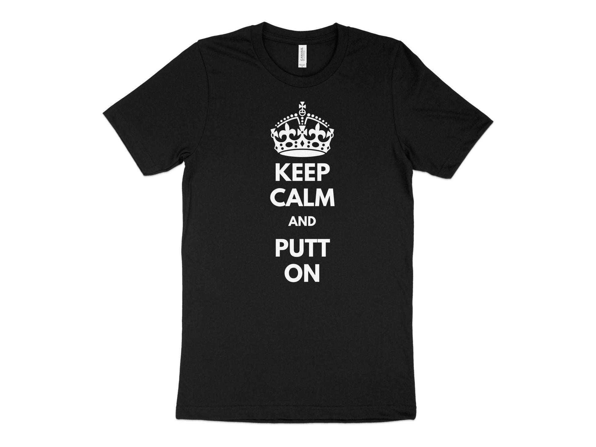 Funny Golfer Gifts  TShirt XS / Solid Black Blend Keep Calm and Putt On Golf T-Shirt