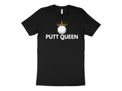Funny Golfer Gifts  TShirt XS / Solid Black Blend Putt Queen Golf Ball Golf T-Shirt