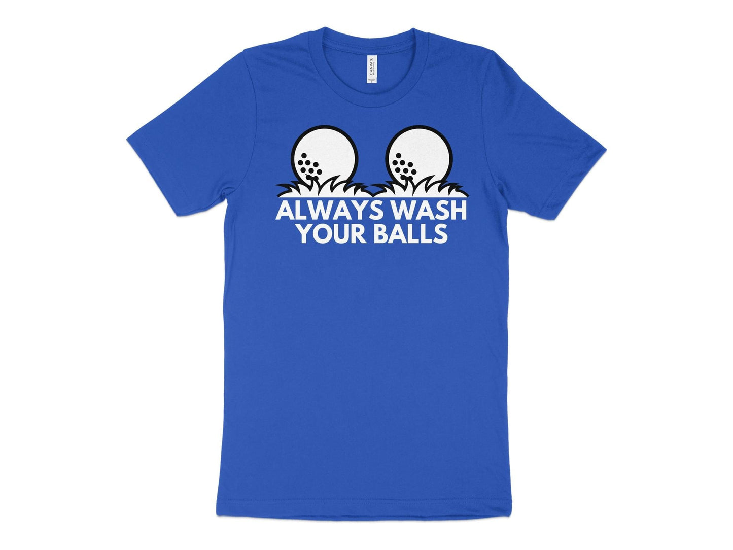 Funny Golfer Gifts  TShirt XS / True Royal Always Wash Your Balls Golf Tshirt