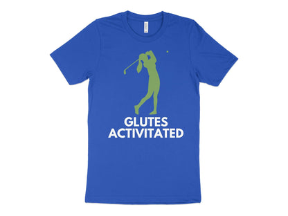 Funny Golfer Gifts  TShirt XS / True Royal Glutes Activated Female Golf T-Shirt