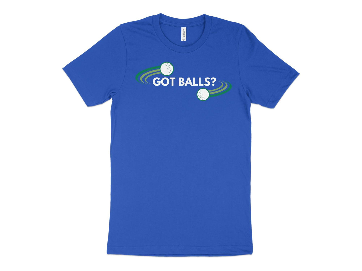 Funny Golfer Gifts  TShirt XS / True Royal Got Balls Golf T-Shirt