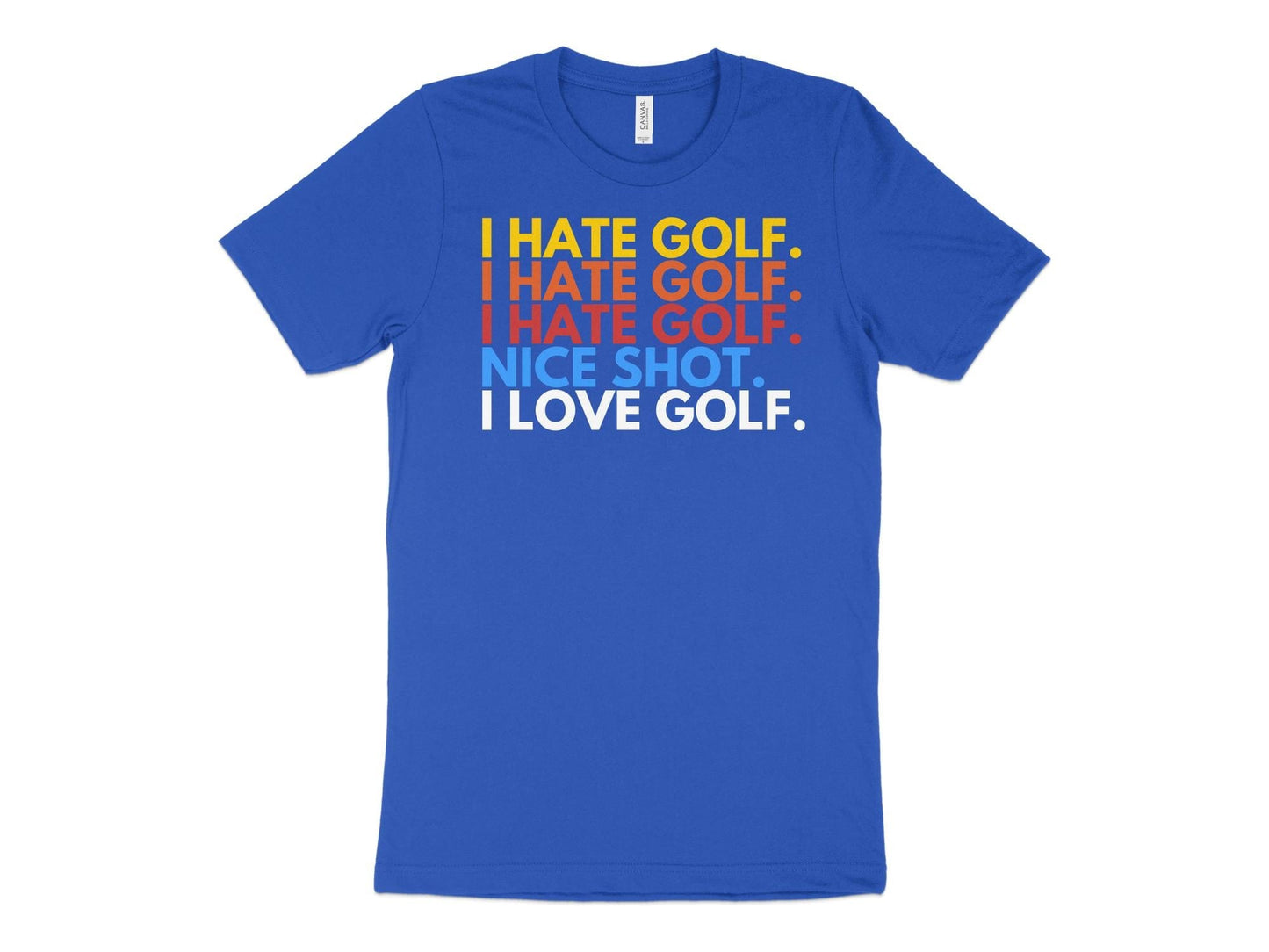Funny Golfer Gifts  TShirt XS / True Royal I Hate Golf I Love Golf Golf T-Shirt