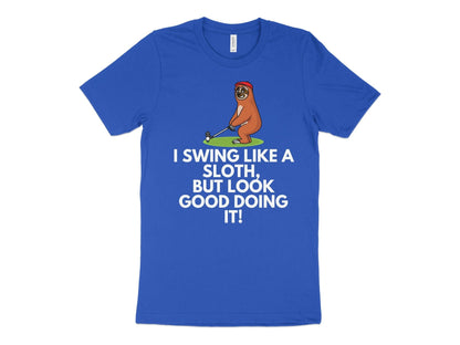 Funny Golfer Gifts  TShirt XS / True Royal I Swing Like a Sloth Golf TShirt