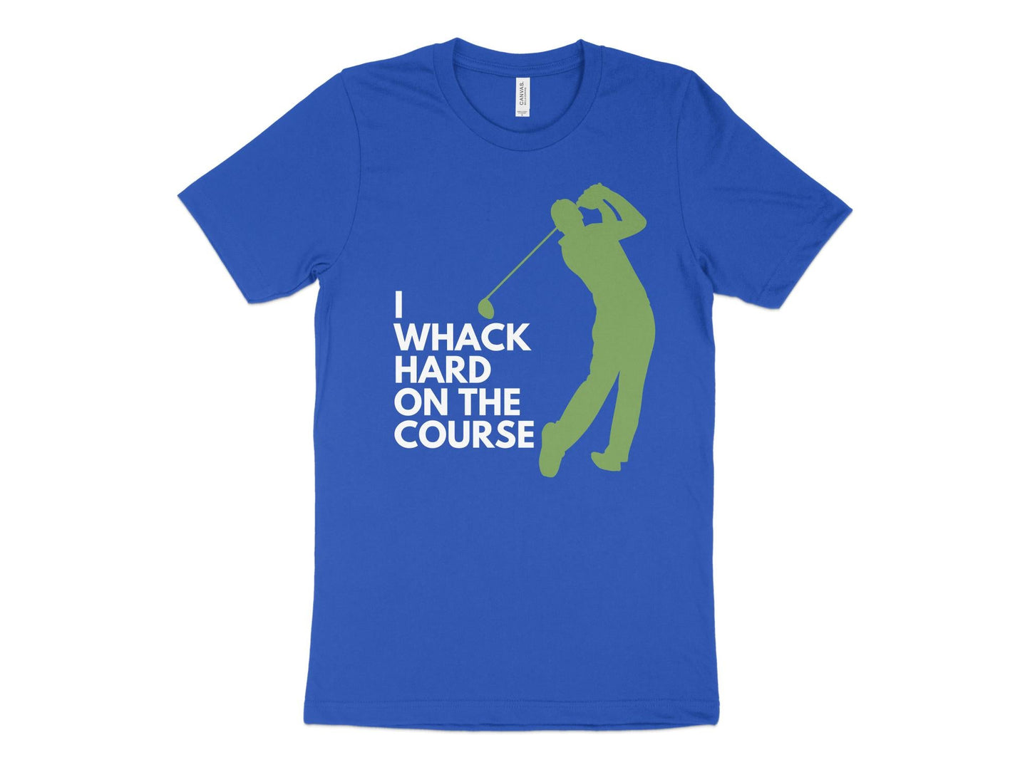 Funny Golfer Gifts  TShirt XS / True Royal I Whack Hard on the Course Golf T-Shirt