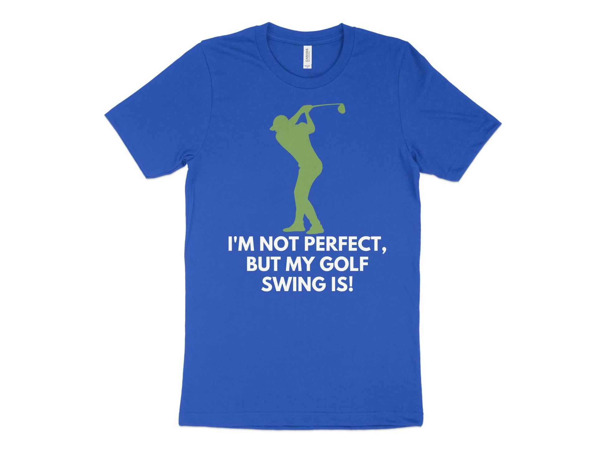 Funny Golfer Gifts  TShirt XS / True Royal Im Not Perfect But My Golf Swing Is Golf T-Shirt