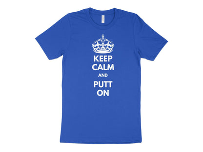 Funny Golfer Gifts  TShirt XS / True Royal Keep Calm and Putt On Golf T-Shirt