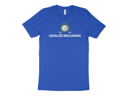 Funny Golfer Gifts  TShirt XS / True Royal Legalize Mulligans Golf T-Shirt